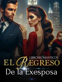 El Regreso de la Exesposa 