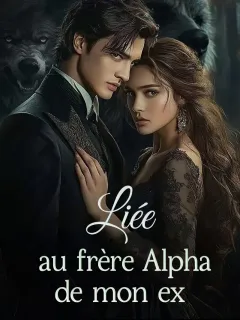 Liée au frère Alpha de mon ex