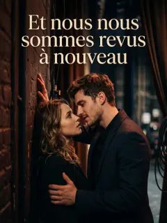 Et nous nous sommes revus à nouveau