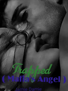 Trapped ( Mafia's Angel)