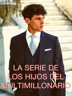 LA SERIE DE LOS HIJOS DEL MULTIMILLONARIO