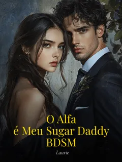 O Alfa é Meu Sugar Daddy | BDSM