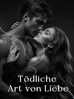 Tödliche Art von Liebe