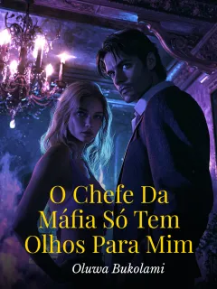 O Chefe Da Máfia Só Tem Olhos Para Mim