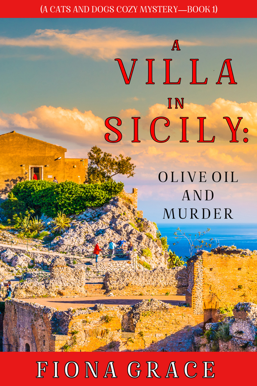 A Villa in Sicily: Olive Oil and Murder (A Cats and Dogs Cozy Mystery—Book 1)