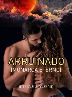 Arruinado (Monarca Eterno)