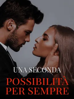 UNA SECONDA POSSIBILITÀ PER SEMPRE
