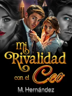 Mi Rivalidad Con El CEO