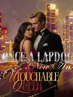 Once A Lapdog, Now An Untouchable Queen