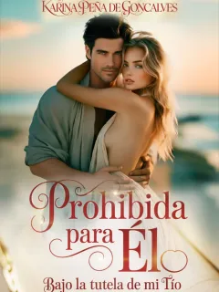 PROHIBIDA PARA ÉL Bajo la tutela de mi tío