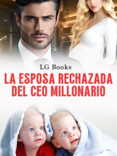 La Esposa Rechazada del CEO Millonario 