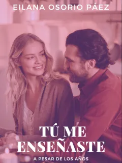 Tú me enseñaste - Serie Perdóname - Libro 5