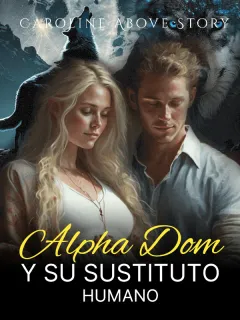 Alpha Dom y su sustituto humano