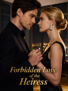 Forbidden Love of the Heiress