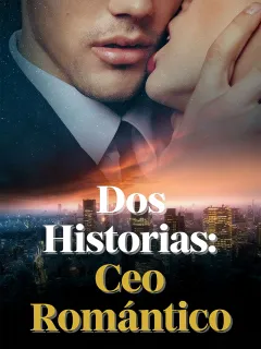 Dos historias: CEO Romántico