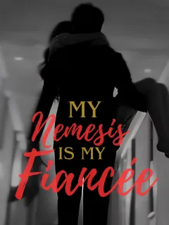 My Nemesis is my Fiancée