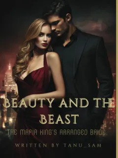 Beauty and the Beast: The Mafia King’s Arranged Bride