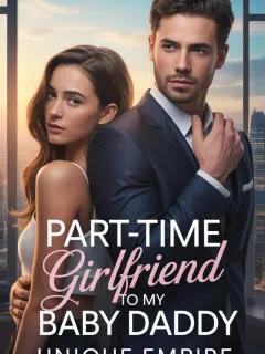 Part-time Girlfriend To My Baby Daddy