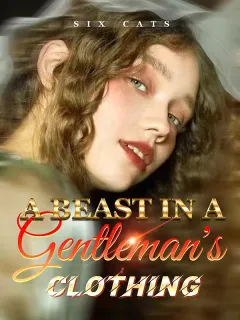 A Beast in a Gentleman's Clothing
