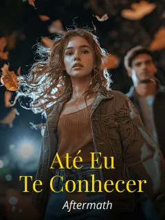Até Eu Te Conhecer