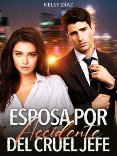 Esposa por accidente del cruel jefe.