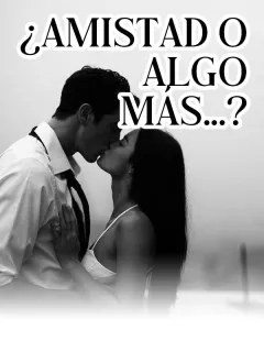 ¿Amistad o algo más...?