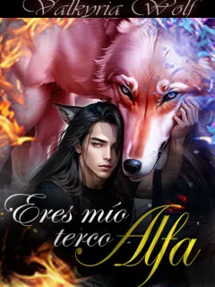 Eres mío, terco alfa #