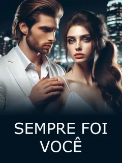 SEMPRE FOI VOCÊ
