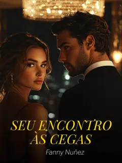 SEU ENCONTRO ÀS CEGAS, FUI EU, PAI