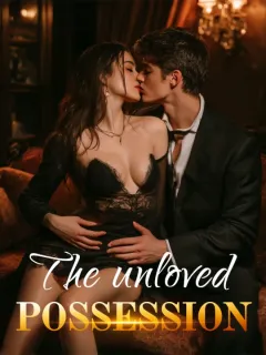 The Unloved Possession