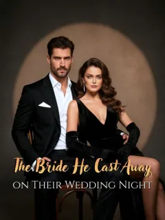 The Bride He Cast Away on Their Wedding Night