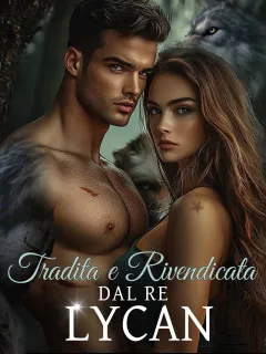 Tradita e Rivendicata dal Re Lycan