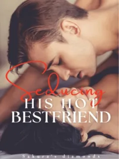 Seducing His Hot Bestfriend