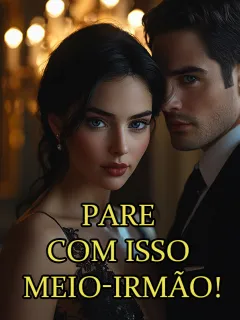 Pare com Isso, Meio-Irmão!