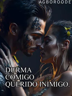DURMA COMIGO, QUERIDO INIMIGO.