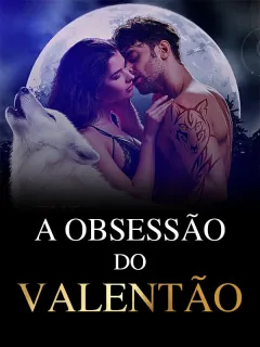 A Obsessão do Valentão