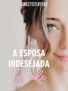 A Esposa Indesejada Dele
