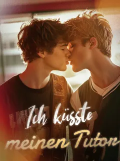 Ich küsste meinen Tutor