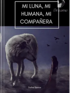Mi Luna, mi humana, mi compañera.