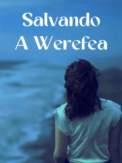 Salvando a Werefea