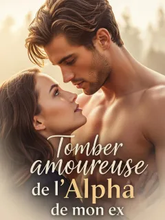 Tomber amoureuse de l'Alpha de mon ex