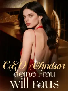 CEO Windsor, deine Frau will raus