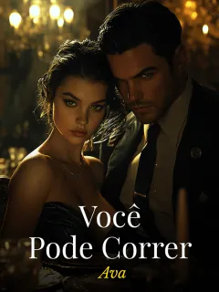 Você Pode Correr, Mas...
