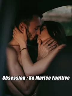 Obsession : Sa Mariée Fugitive