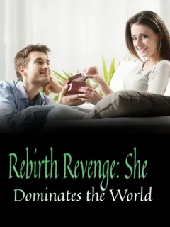 Rebirth Revenge: She Dominates the World