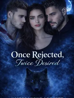 Once Rejected, Twice Desired