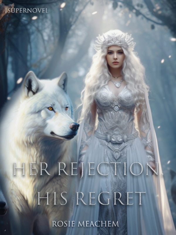 Her Rejection, His Regret