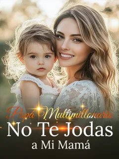 Papá Multimillonario, No Te Jodas a Mi Mamá