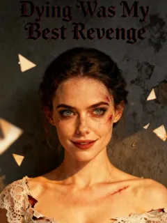 Dying Was My Best Revenge