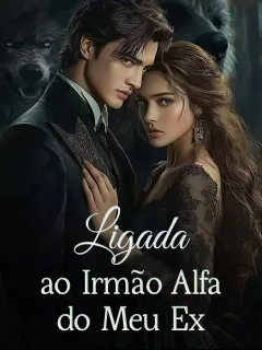Ligada ao Irmão Alfa do Meu Ex
